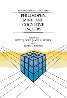 Philosophy, Mind, and Cognitive Inquiry : Resources for Understanding Mental Processes