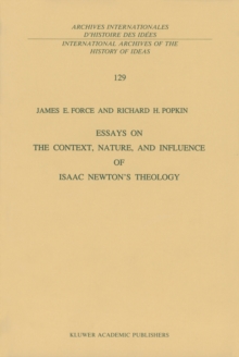 Essays on the Context, Nature, and Influence of Isaac Newton's Theology