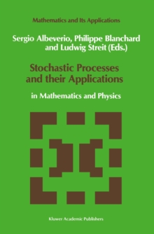 Stochastic Processes and their Applications : in Mathematics and Physics