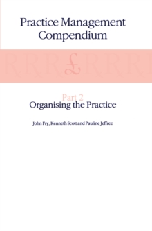 Practice Management Compendium : Part 2: Organising the Practice