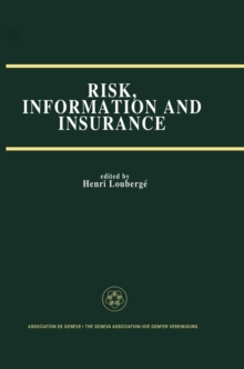 Risk, Information and Insurance : Essays in the Memory of Karl H. Borch