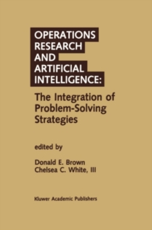 Operations Research and Artificial Intelligence: The Integration of Problem-Solving Strategies