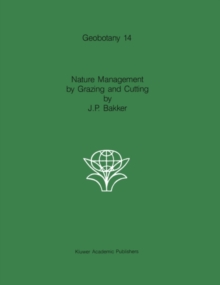 Nature Management by Grazing and Cutting : On the ecological significance of grazing and cutting regimes applied to restore former species-rich grassland communities in the Netherlands