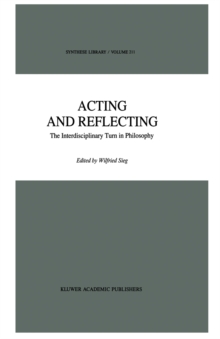 Acting and Reflecting : The Interdisciplinary Turn in Philosophy