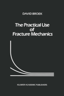 The Practical Use of Fracture Mechanics