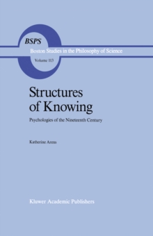 Structures of Knowing : Psychologies of the Nineteenth Century