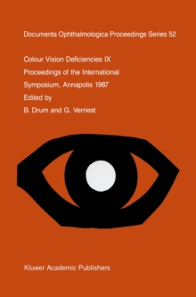 Colour Vision Deficiencies IX : Proceedings of the ninth symposium of the International Research Group on Colour Vision Deficiencies, held at St. John's College, Annapolis, Maryland, U.S.A., 1-3 July