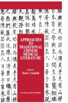 Approaches to Traditional Chinese Medical Literature : Proceedings of an International Symposium on Translation Methodologies and Terminologies