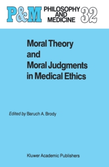 Moral Theory and Moral Judgments in Medical Ethics