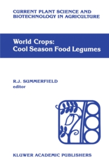 World crops: Cool season food legumes : A global perspective of the problems and prospects for crop improvement in pea, lentil, faba bean and chickpea