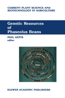 Genetic Resources of Phaseolus Beans : Their maintenance, domestication, evolution and utilization