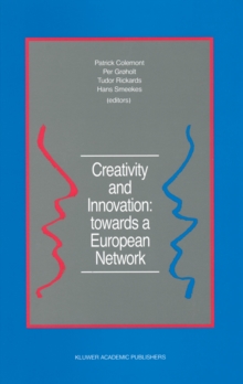 Creativity and Innovation: towards a European Network : Report of the First European Conference on Creativity and Innovation, 'Network in Action', organized by the Netherlands Organization for Applied