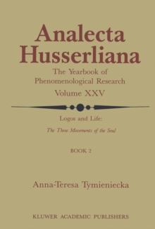 Logos and Life: The Three Movements of the Soul : The Spontaneous and the Creative in Man's Self-Interpretation-in-the-Sacred