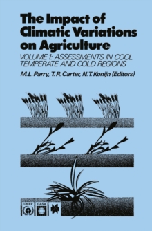 The Impact of Climatic Variations on Agriculture : Volume 1: Assessment in Cool Temperate and Cold Regions