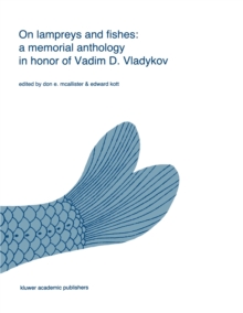 On lampreys and fishes : a memorial anthology in honor of Vadim D. Vladykov