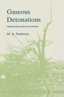 Gaseous Detonations : Their nature, effects and control