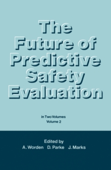 The Future of Predictive Safety Evaluation : In Two Volumes Volumes 2