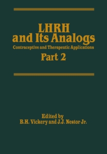 LHRH and Its Analogs : Contraceptive and Therapeutic Applications Part 2