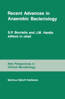 Recent Advances in Anaerobic Bacteriology : Proceedings of the fourth Anaerobic Discussion Group Symposium held at Churchill College, University of Cambridge, July 26-28, 1985