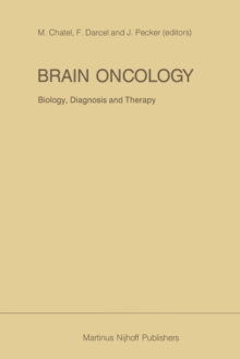 Brain Oncology Biology, diagnosis and therapy : An international meeting on brain oncology, Rennes, France, September 4-5, 1986, held under the auspices of the Ministry of National Education, the Univ