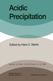 Acidic Precipitation : Proceedings of the International Symposium on Acidic Precipitation Muskoka, Ontario, September 15-20, 1985