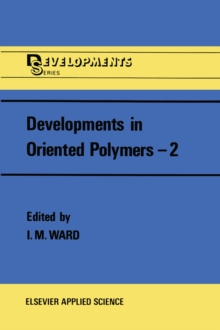 Developments in Oriented Polymers-2