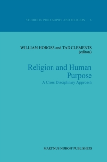 Religion and Human Purpose : A Cross Disciplinary Approach