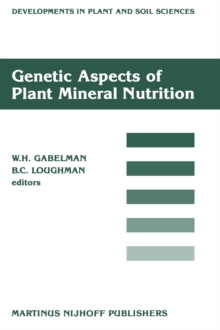 Genetic Aspects of Plant Mineral Nutrition : Proceedings of the Second International Symposium on Genetic Aspects of Plant Mineral Nutrition, organized by the University of Wisconsin, Madison, June 16