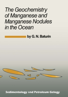 The Geochemistry of Manganese and Manganese Nodules in the Ocean