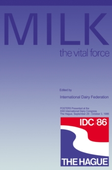 MILK the vital force : POSTERS Presented at the XXII International Dairy Congress, The Hague, September 29 - October 3, 1986