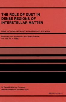 The Role of Dust in Dense Regions of Interstellar Matter : Proceedings of the Jena Workshop, held in Georgenthal, G.D.R., March 10-14, 1986