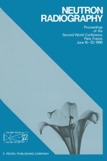 Neutron Radiography : Proceedings of the Second World Conference Paris, France, June 16-20, 1986