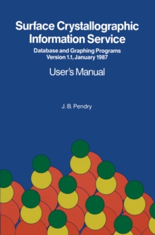 Surface Crystallographic Information Service : Database and Graphing Programs Version 1.1, January 1987 User's Manual