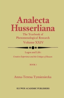 Logos and Life: Creative Experience and the Critique of Reason : Introduction to the Phenomenology of Life and the Human Condition