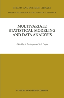 Multivariate Statistical Modeling and Data Analysis : Proceedings of the Advanced Symposium on Multivariate Modeling and Data Analysis May 15-16, 1986