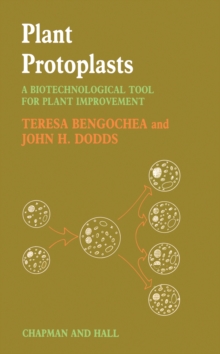 Plant Protoplasts : A Biotechnological Tool for Plant Improvement