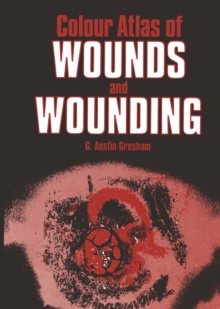 Colour Atlas of Wounds and Wounding