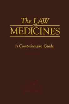 The Law on Medicines : Volume 1 A Comprehensive Guide