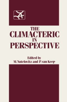 The Climacteric in Perspective : Proceedings of the Fourth International Congress on the Menopause, held at Lake Buena Vista, Florida, October 28-November 2, 1984