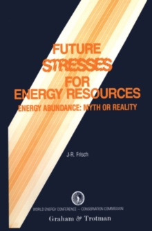 Future Stresses for Energy Resources : Energy Abundance: Myth or Reality?