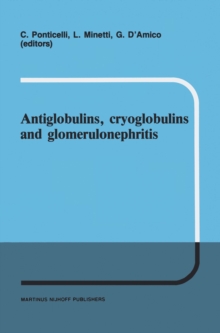 Antiglobulins, cryoglobulins and glomerulonephritis : Second International Milano Meeting of Nephrology 30 September - 1 October 1985