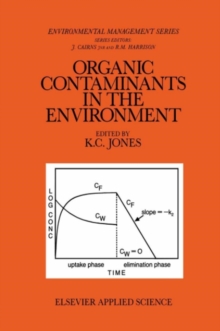 Organic Contaminants in the Environment : Environmental Pathways & Effects