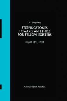 Steppingstones Toward an Ethics for Fellow Existers : Essays 1944-1983