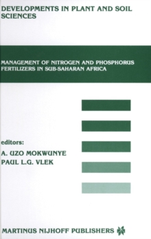 Management of Nitrogen and Phosphorus Fertilizers in Sub-Saharan Africa : Proceedings of a symposium, held in Lome, Togo, March 25-28, 1985