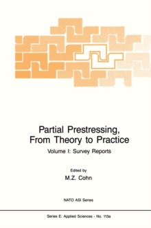 Partial Prestressing, From Theory to Practice : Volume I. Survey Reports