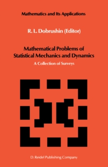 Mathematical Problems of Statistical Mechanics and Dyanamics : A Collection of Surveys