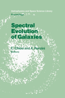 Spectral Evolution of Galaxies : Proceedings of the Fourth Workshop of the Advanced School of Astronomy of the "Ettore Majorana" Centre for Scientific Culture, Erice, Italy, March 12-22, 1985