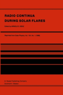 Radio Continua During Solar Flares : Selected Contributions to the Workshop held at Duino Italy, May, 1985