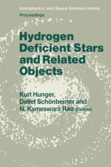 Hydrogen Deficient Stars and Related Objects : Proceeding of the 87th Colloquium of the International Astronomical Union Held at Mysore, India, 10-15 Nevember 1985