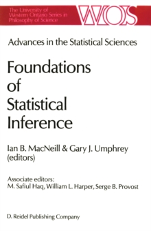 Advances in the Statistical Sciences: Foundations of Statistical Inference : Volume II of the Festschrift in Honor of Professor V.M. Joshi's 70th Birthday